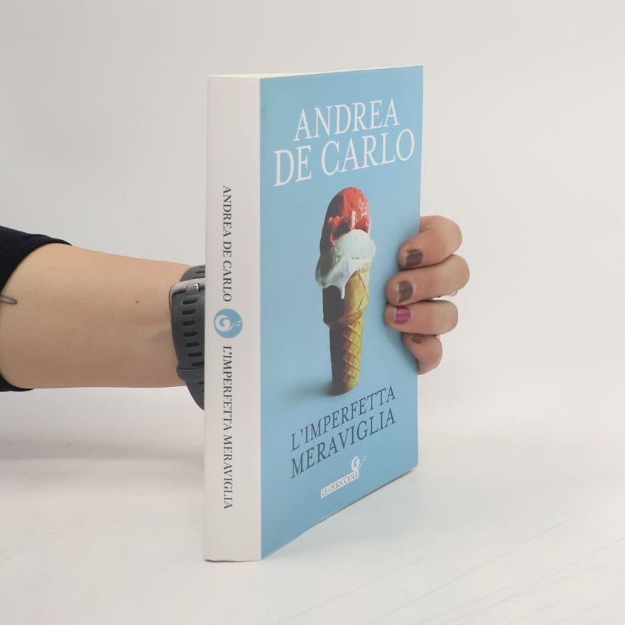 Andrea De Carlo Le chiocciole: L'imperfetta meraviglia
