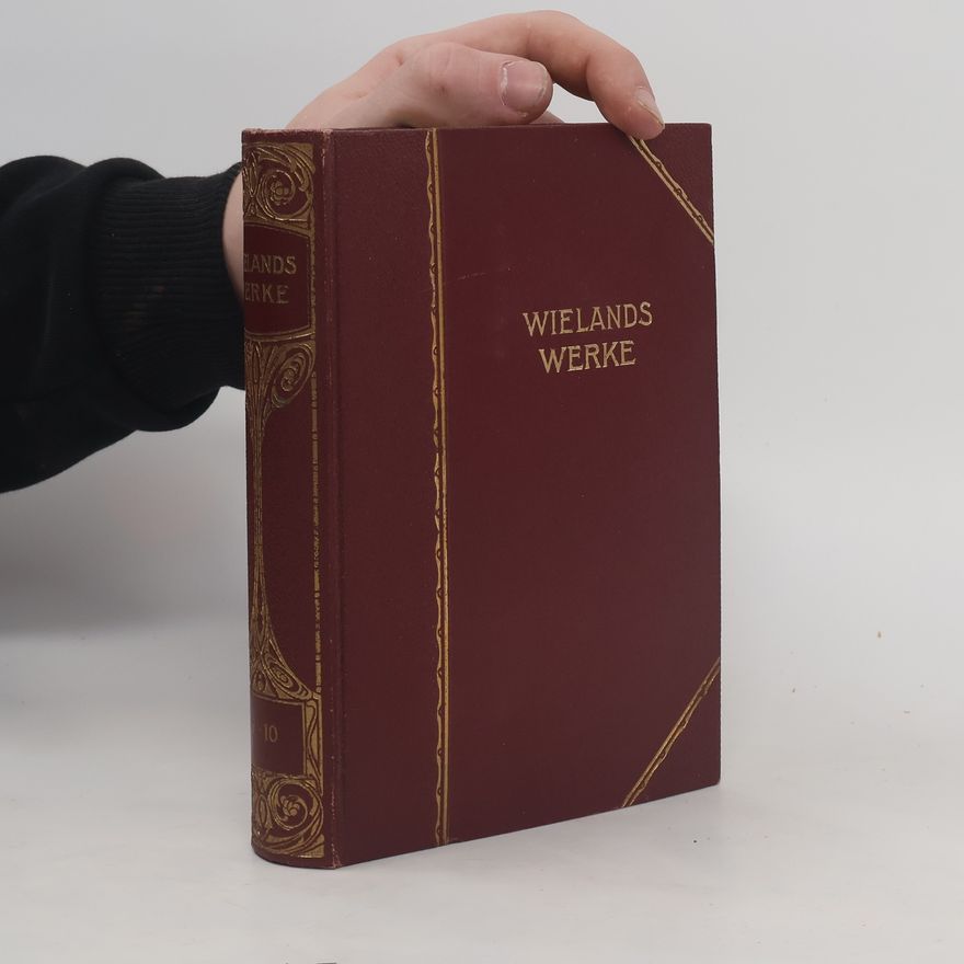 Christoph Martin Wieland Wielands Werke 10