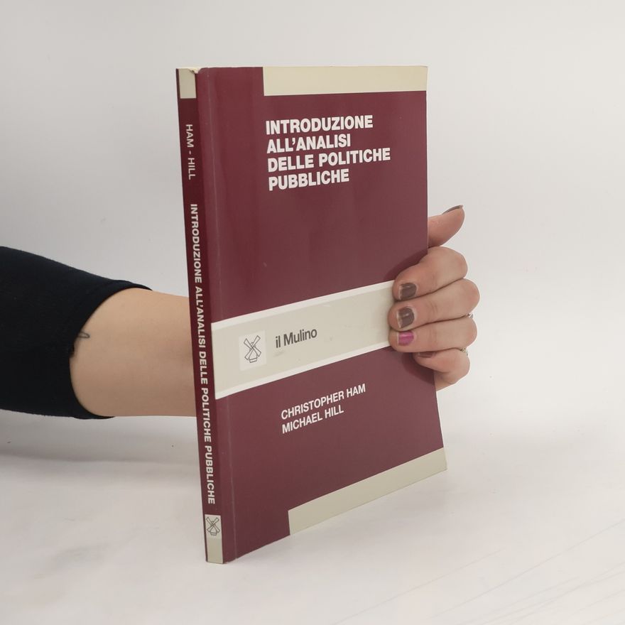 Christopher Ham Strumenti: Introduzione all'analisi delle politiche pubbliche