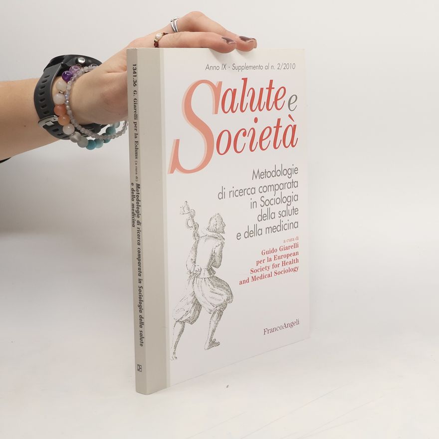 Guido Giarelli Salute e Società - Anno IX - Supplemento al n. 2/2010: Metodologie di ricerca comparata in sociologia della salute e della medicina