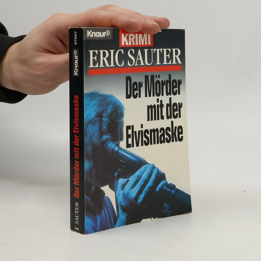 Eric Sauter Der Mörder mit der Elvismaske. Krimi