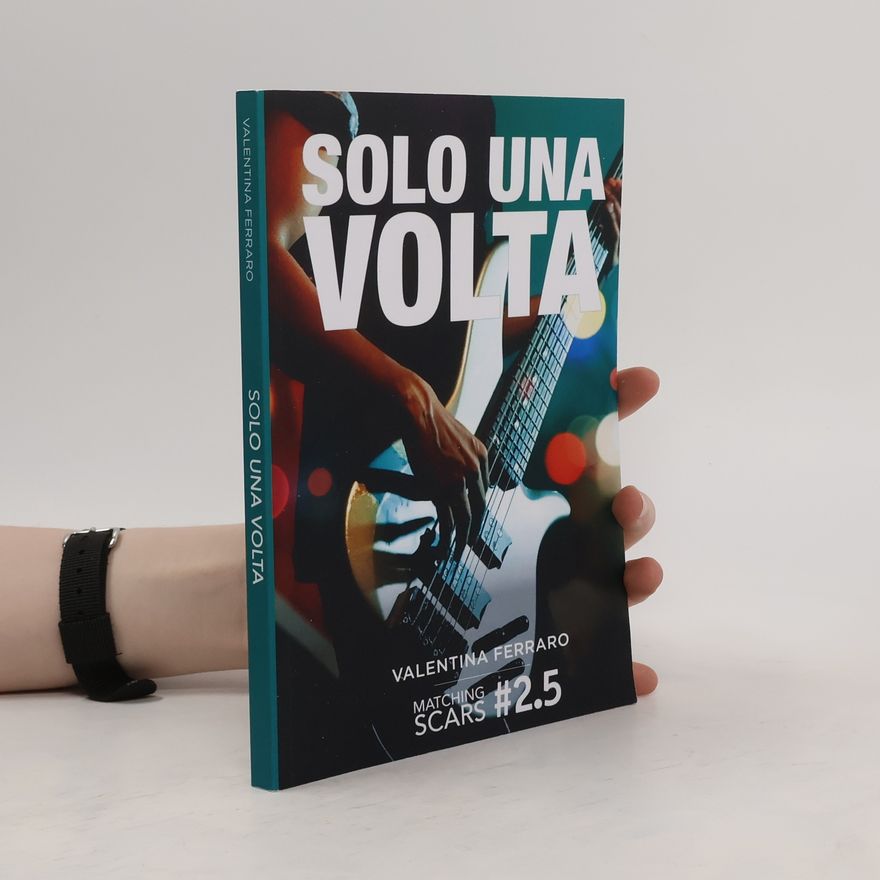 Valentina Ferraro Matching Scars Series - 2.5: Solo una volta