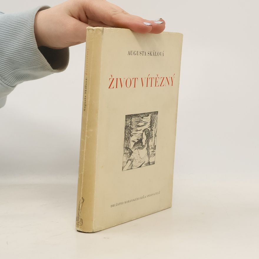 Augusta Skálová Život vítězný