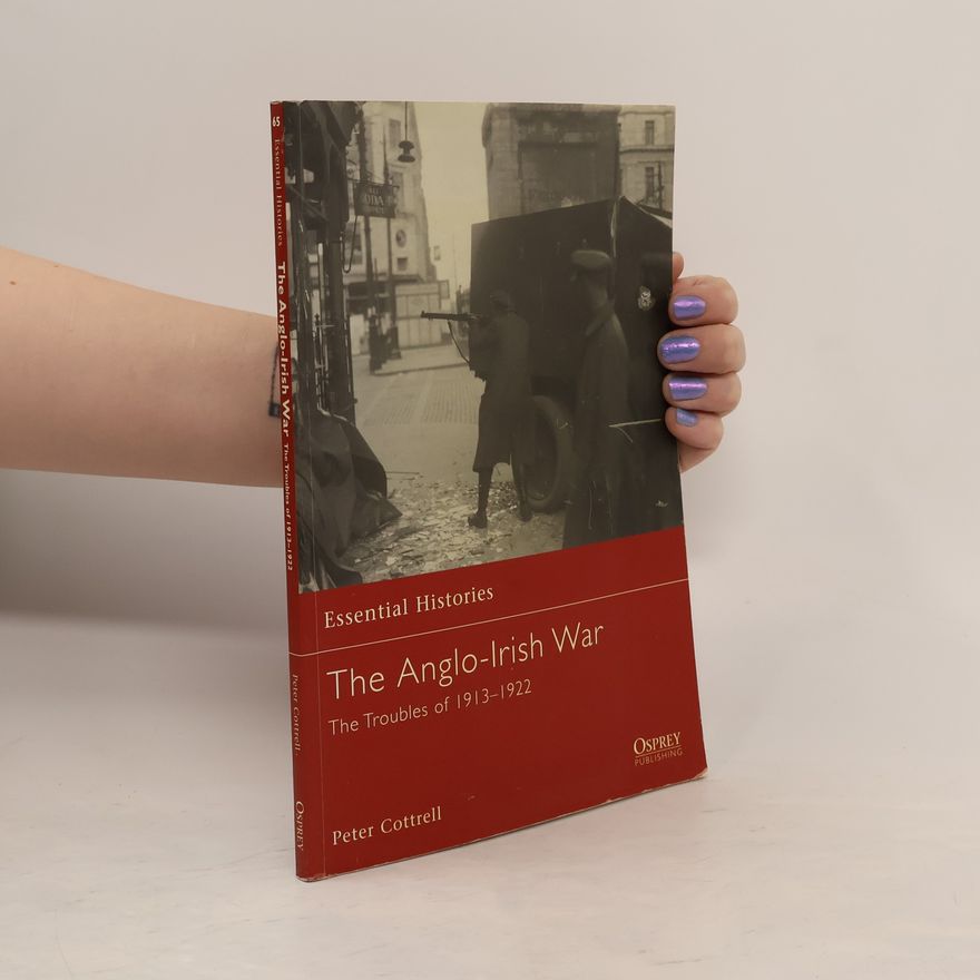 Peter James Cottrell Essential Histories - 65: The Anglo-Irish War
