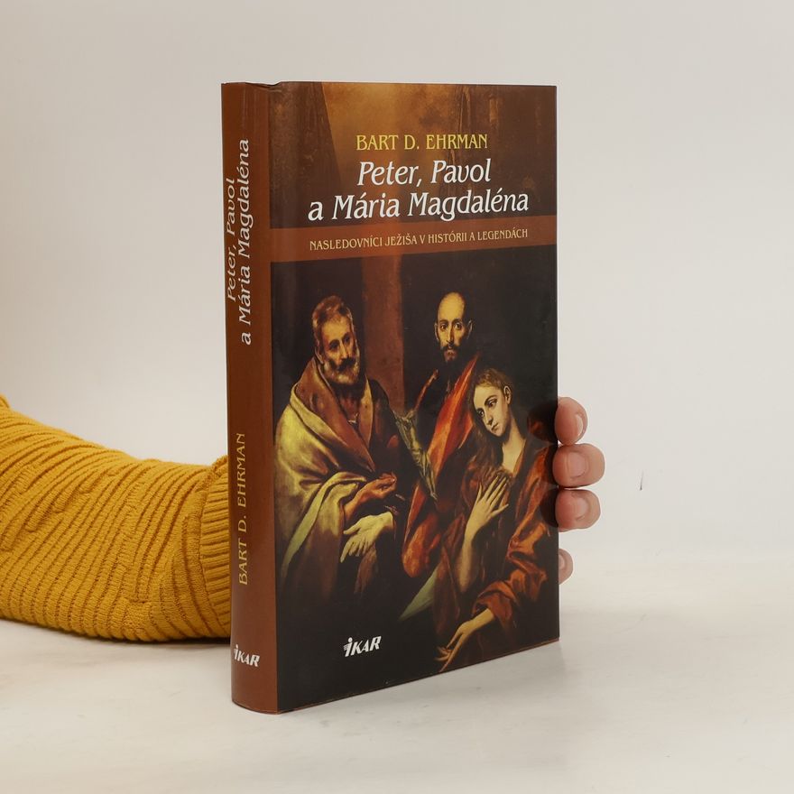 Bart D. Ehrman Peter, Pavol a Mária Magdaléna