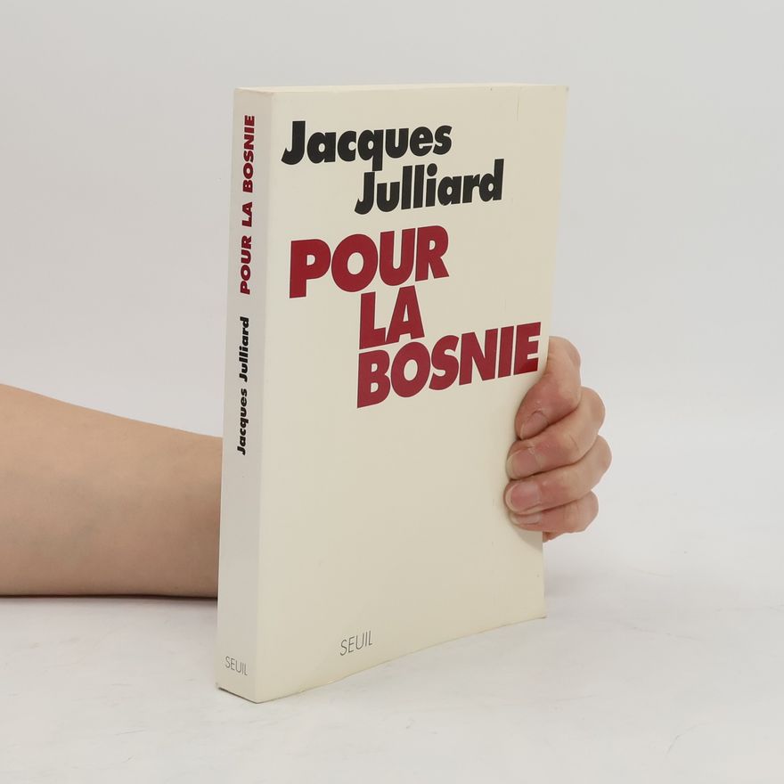 Jacques Julliard Pour la Bosnie