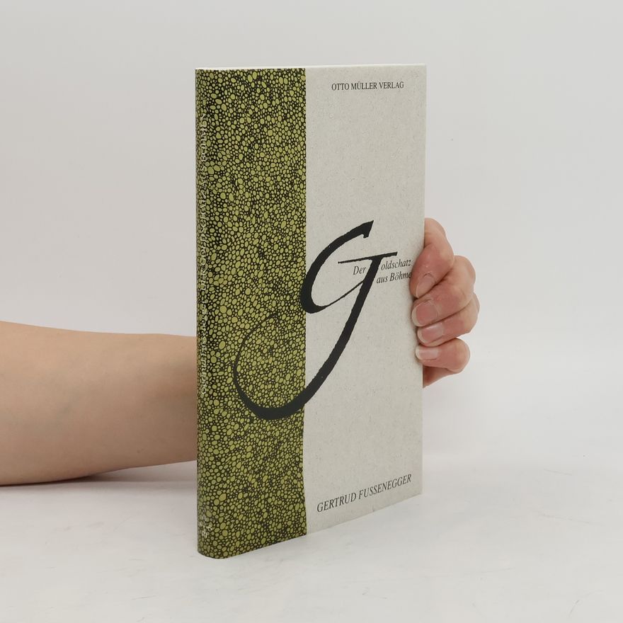 Gertrud Fussenegger Der Goldschatz aus Böhmen