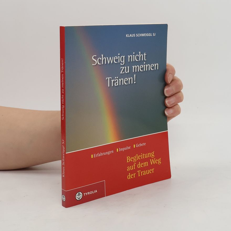 Klaus Schweiggl Schweig nicht zu meinen Tränen!