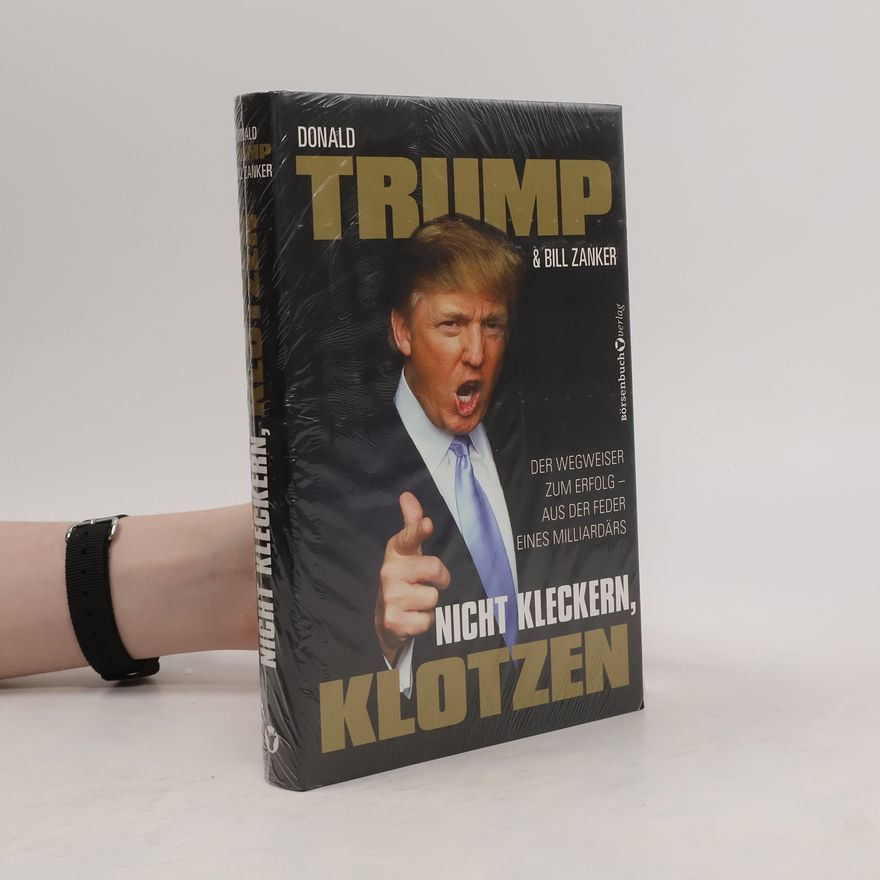 Donald Trump Nicht kleckern, klotzen!
