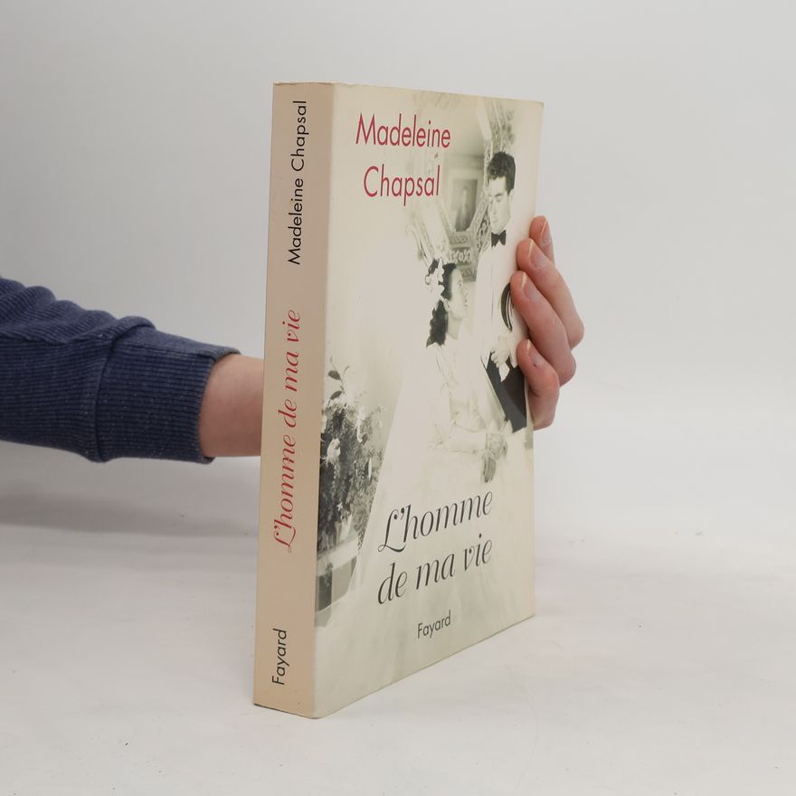 Madeleine Chapsal Documents - 57: L'homme de ma vie