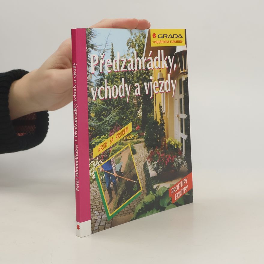 Peter Himmelhuber Předzahrádky, vchody a vjezdy