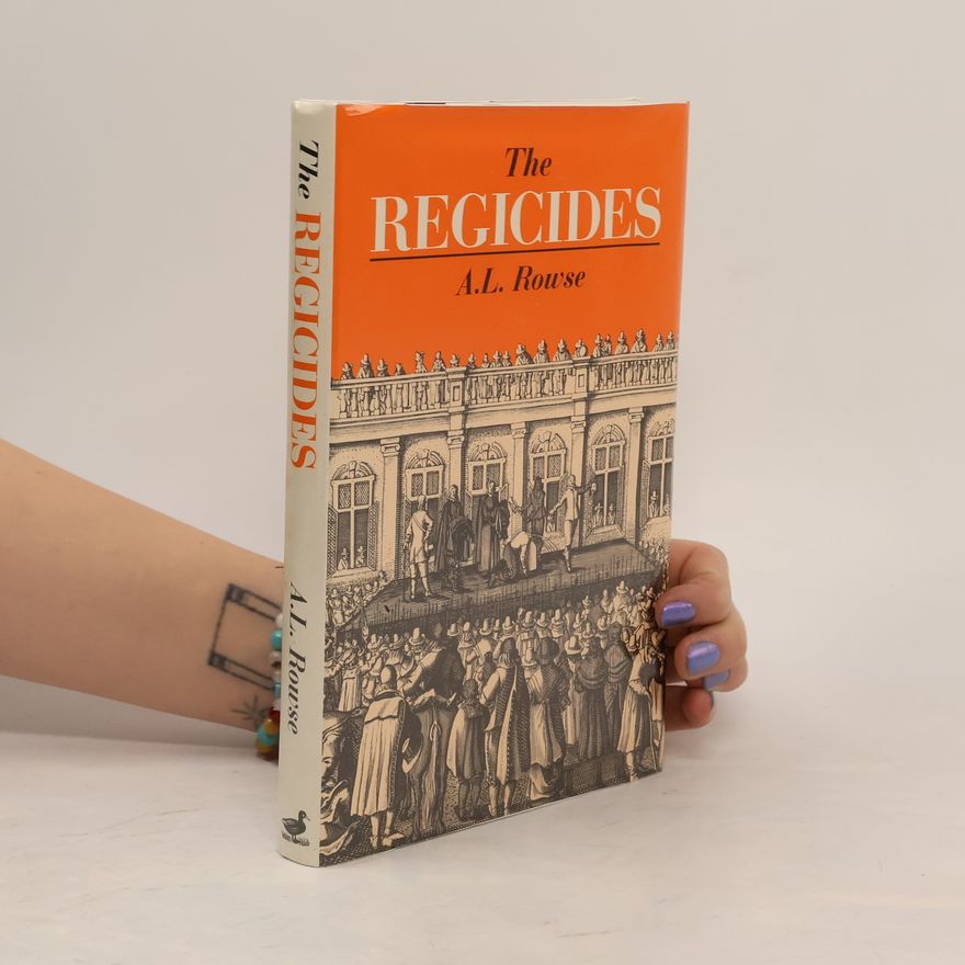 Alfred Leslie Rowse The Regicides and the Puritan Revolution