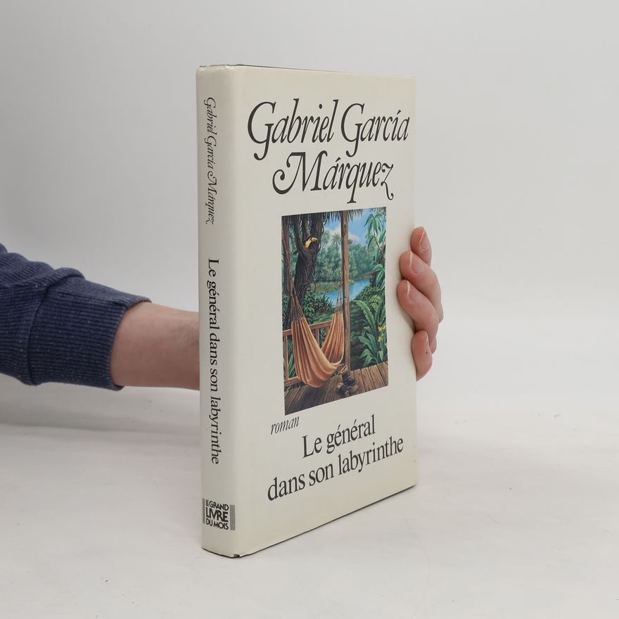 Gabriel García Márquez Le général dans son labyrinthe