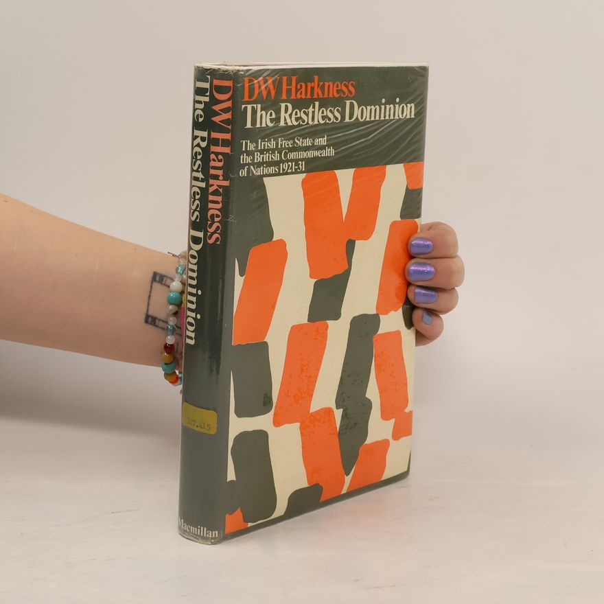 D. W. Harkness The Restless Dominion
