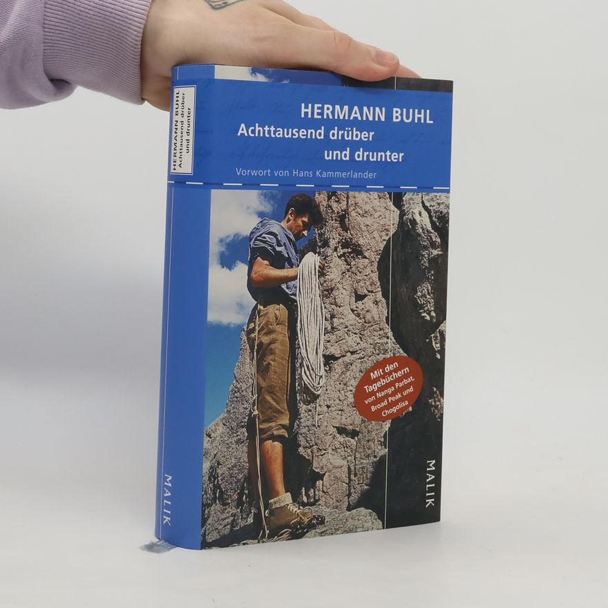 Hermann Buhl Achttausend drüber und drunter