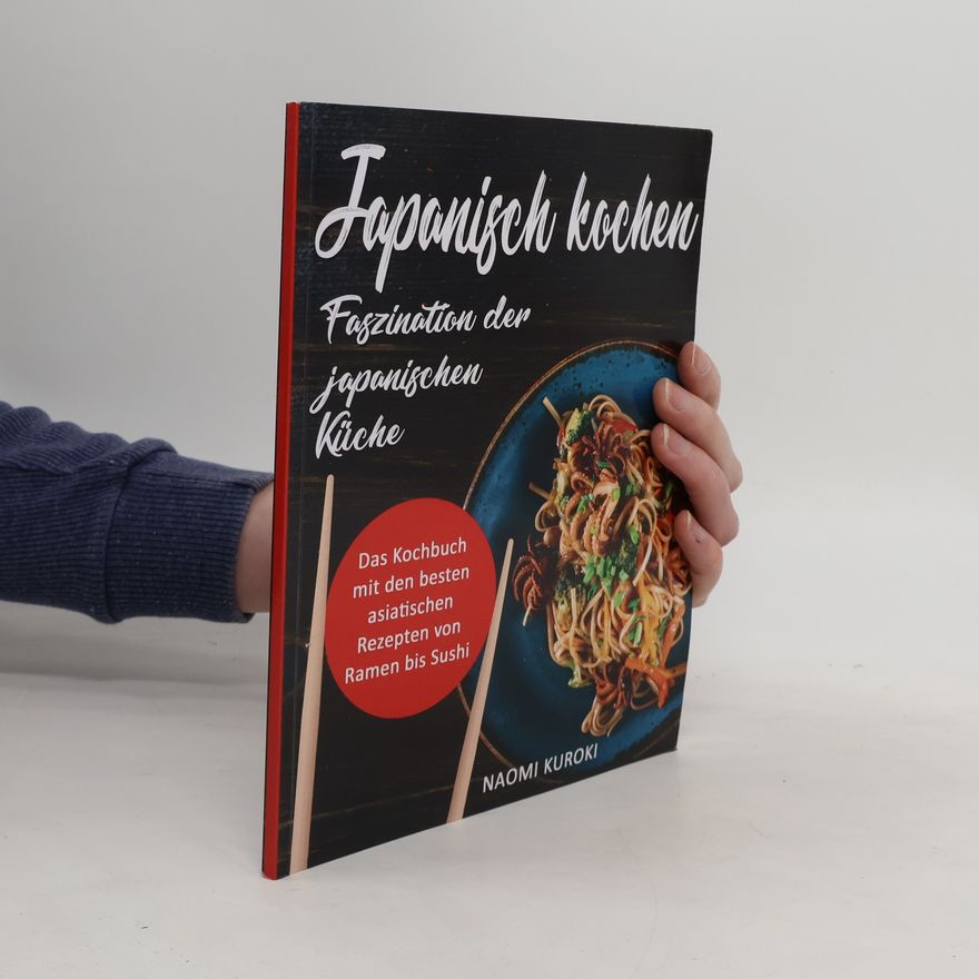Naomi Kuroki Japanisch kochen – Faszination der japanischen Küche