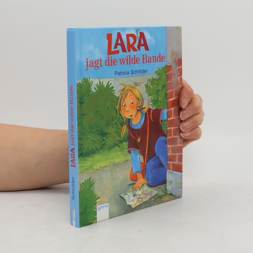 Patricia Schröder Lara jagt die wilde Bande