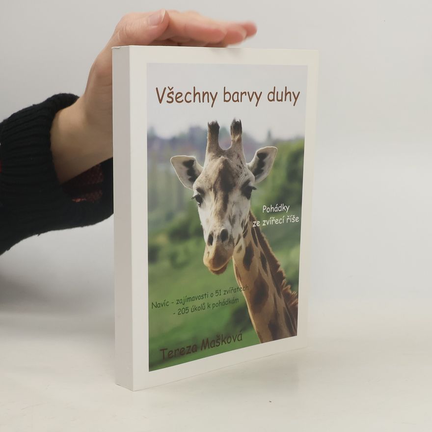 Tereza Mašková Všechny barvy duhy. Pohádky ze zvířecí říše