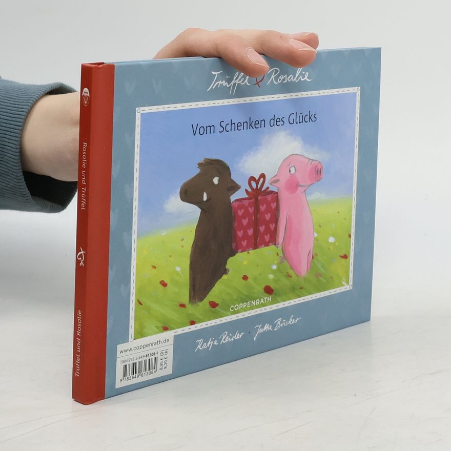 Jutta Bücker Rosalie & Trüffel - Vom Glück des Schenkens