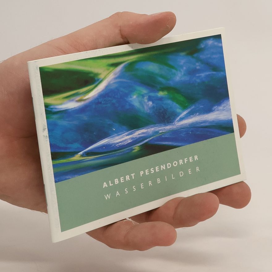 Albert Pesendorfer Wasserbilder