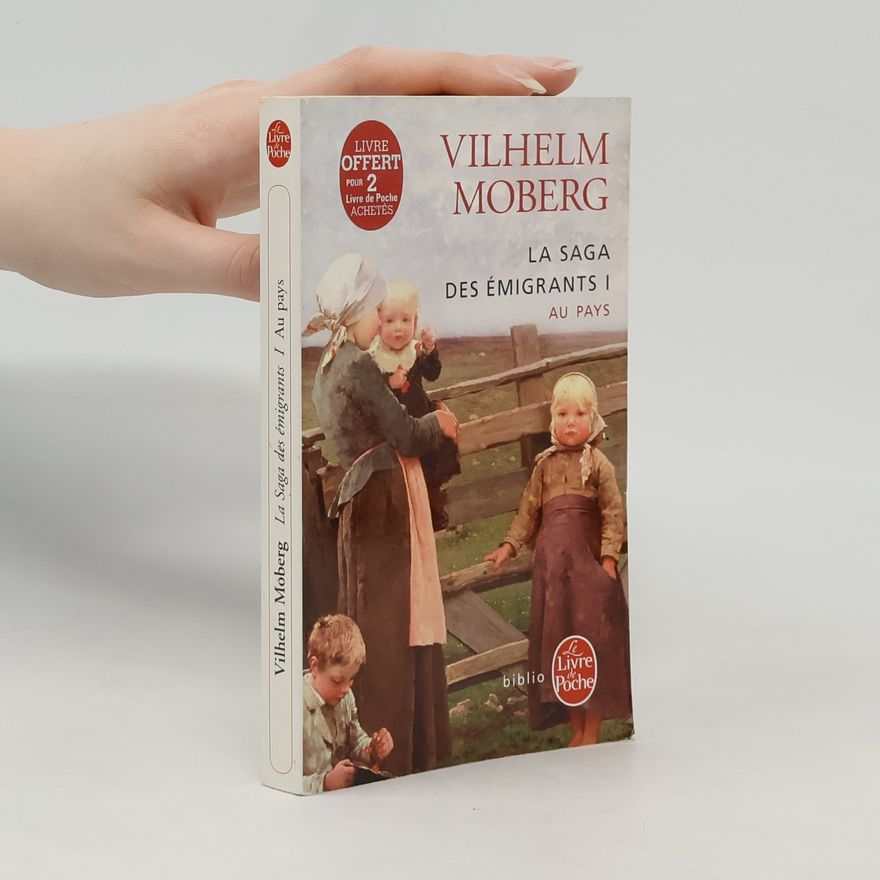 Vilhelm Moberg La Saga Des Emigrants. Au Pays