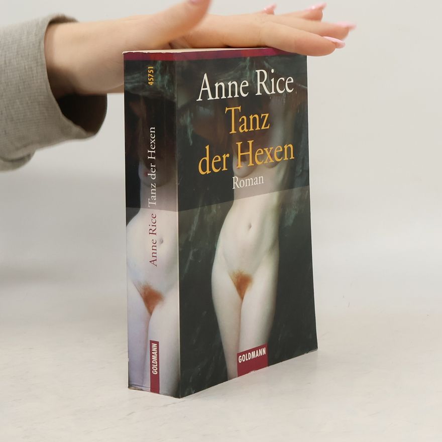 Anne Rice Tanz der Hexen. Roman