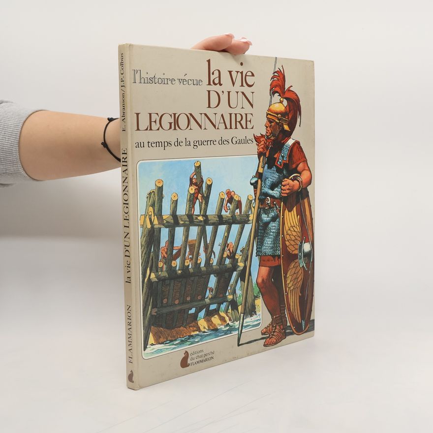 Erik Abranson Vie d'un legionnaire au temps de la guerre des gaules