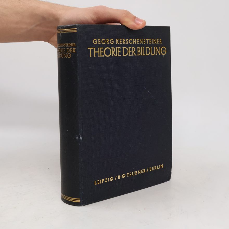 Georg Kerschensteiner Theorie der Bildung
