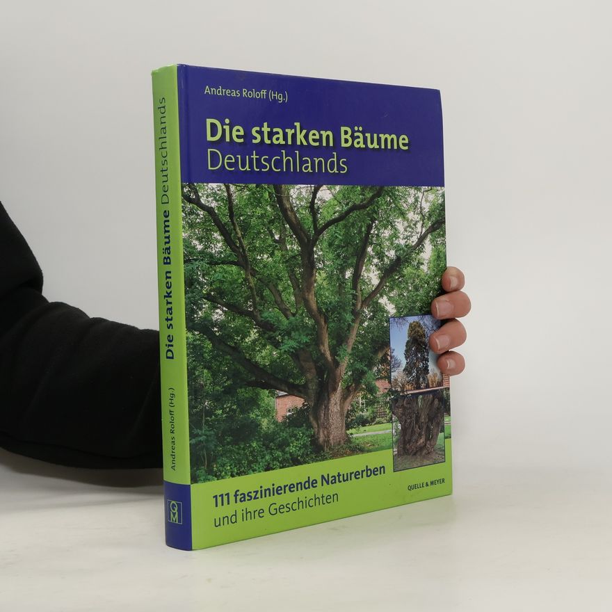 Andreas Roloff Die starken Bäume Deutschlands
