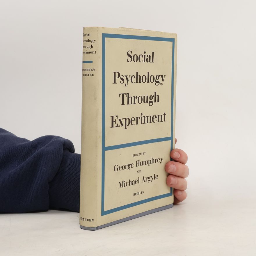 George Humphrey Social Psychology Through Experiment