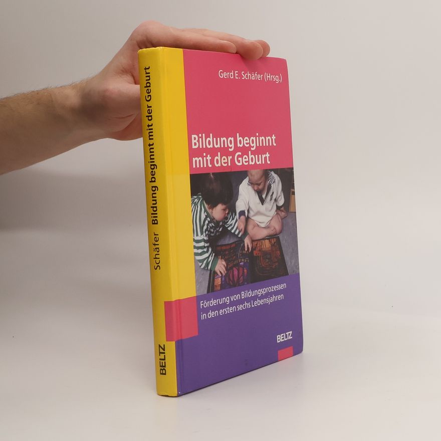 Gerd E. Schäfer Bildung beginnt mit der Geburt