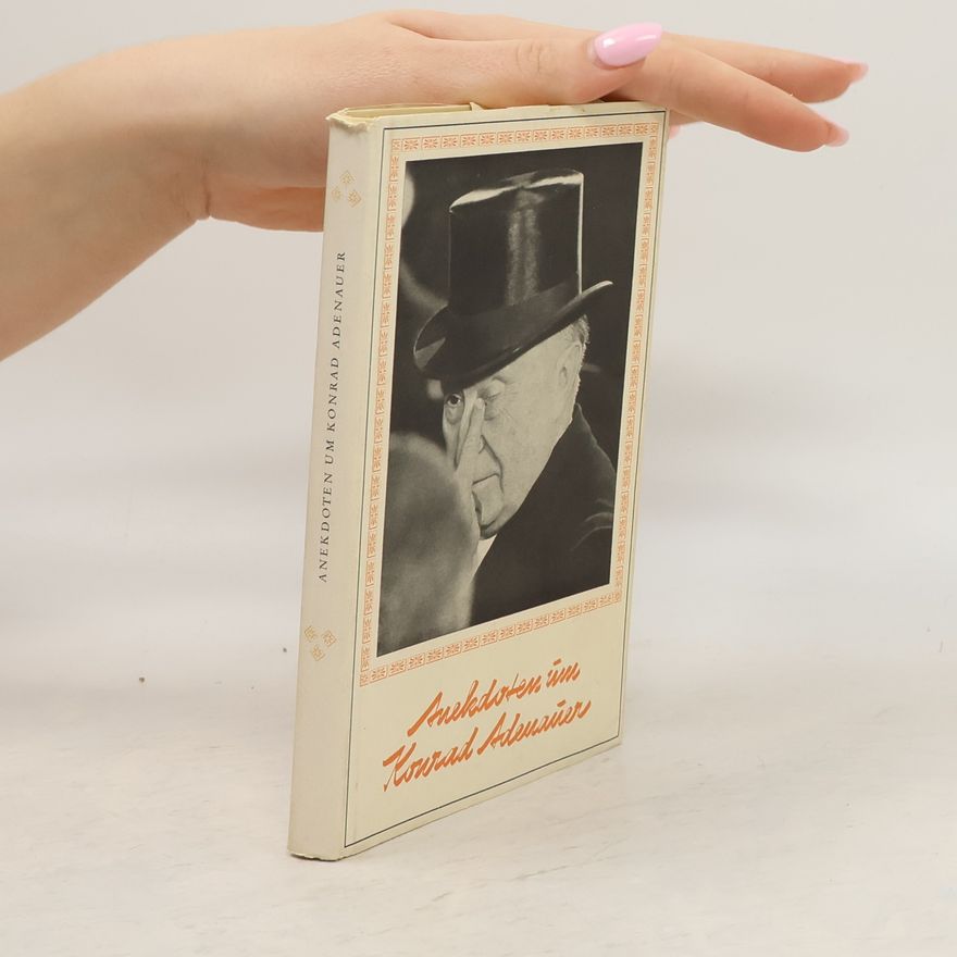 Autorenkollektiv Anekdoten um Konrad Adenauer
