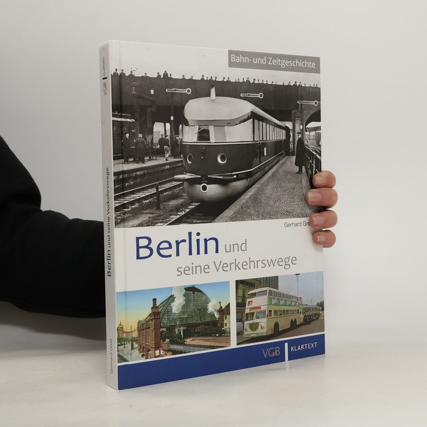 Gerhard Groß Berlin und seine Verkehrswege