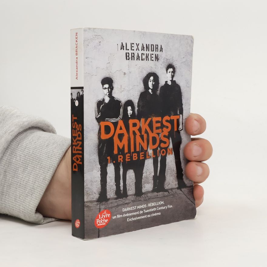 Alexandra Bracken Darkest Minds. 1. Rébellion