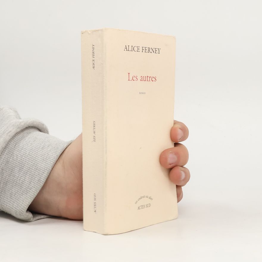 Alice Ferney Les autres