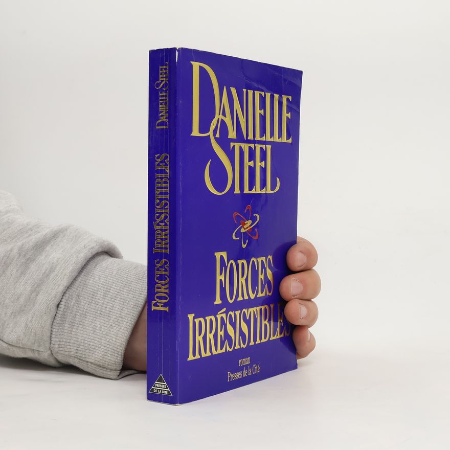 Danielle Steel Forces irrésistibles
