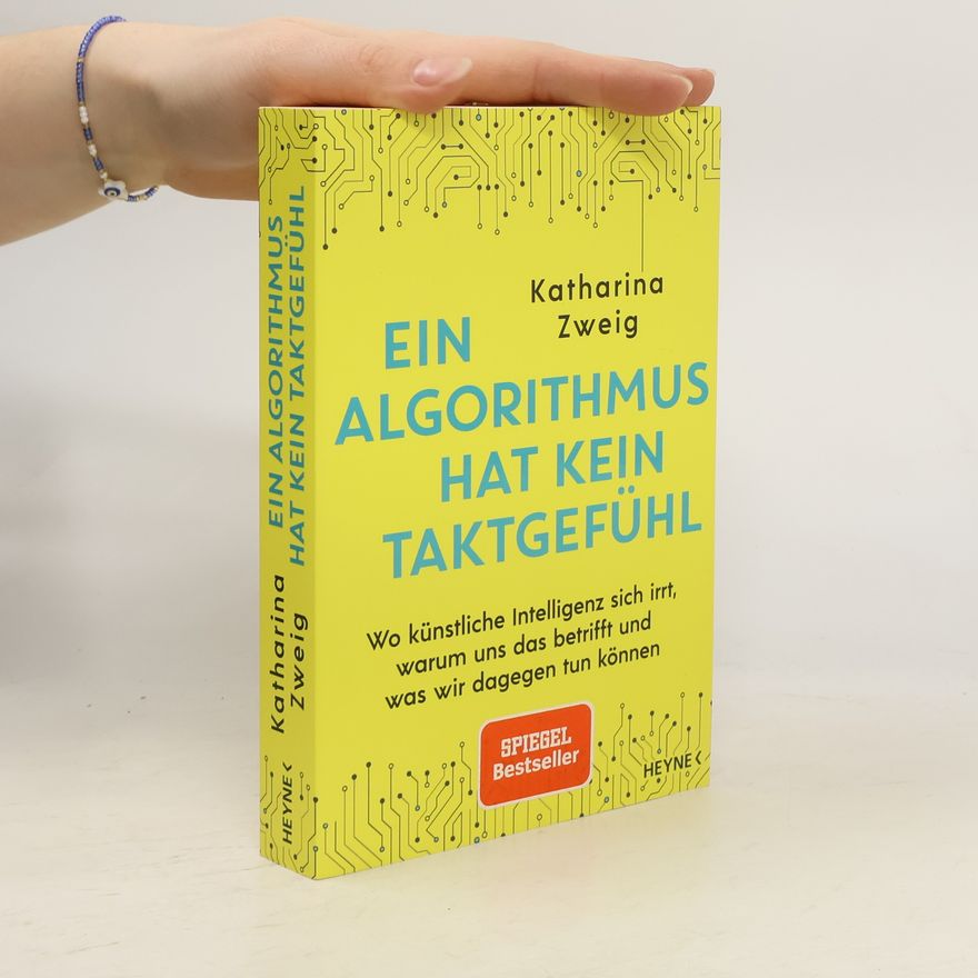Katharina A. Zweig Ein Algorithmus hat kein Taktgefühl