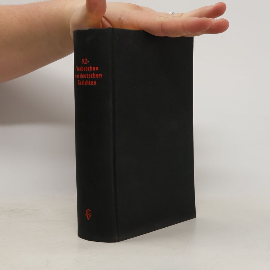 Autorenkollektiv KZ-Verbrechen vor deutschen Gerichten. Dokumente aus den Prozessen gegen Sommer (KZ Buchenwald), Sorge, Schubert (KZ Sachsenhausen), Unkelbach (Ghetto in Czenstochau)