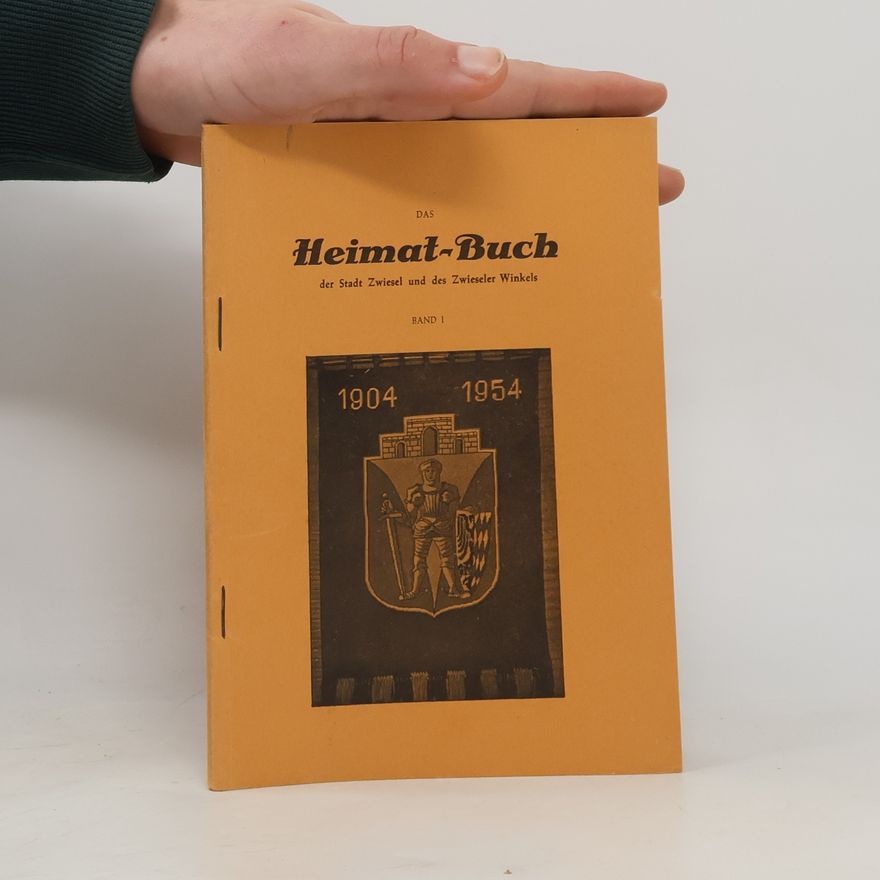 Paul Friedl Das Heimat-Buch der Stadt Zwiesel und des Zwieseler Winkels. Band 1