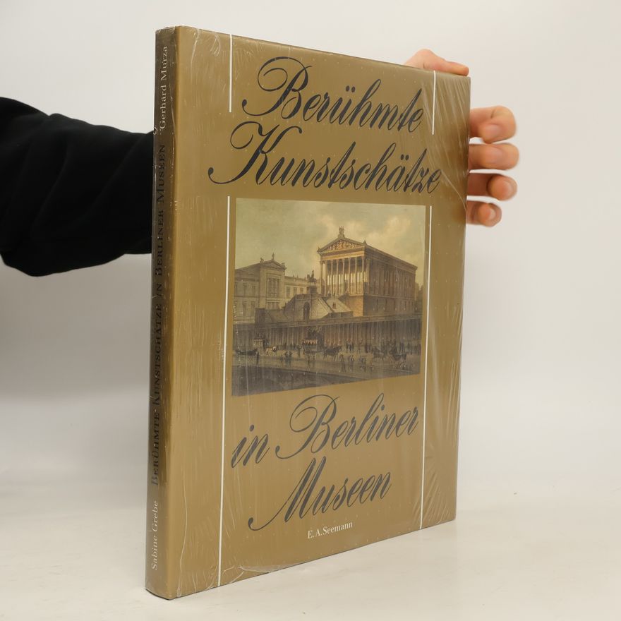 Sabine Grebe Berühmte Kunstschätze in Berliner Museen