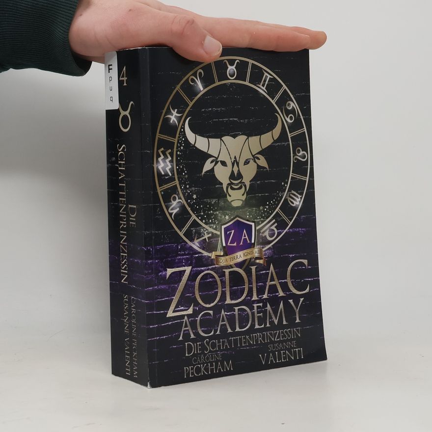 Caroline Peckham Zodiac Academy - 4: Die Schattenprinzessin