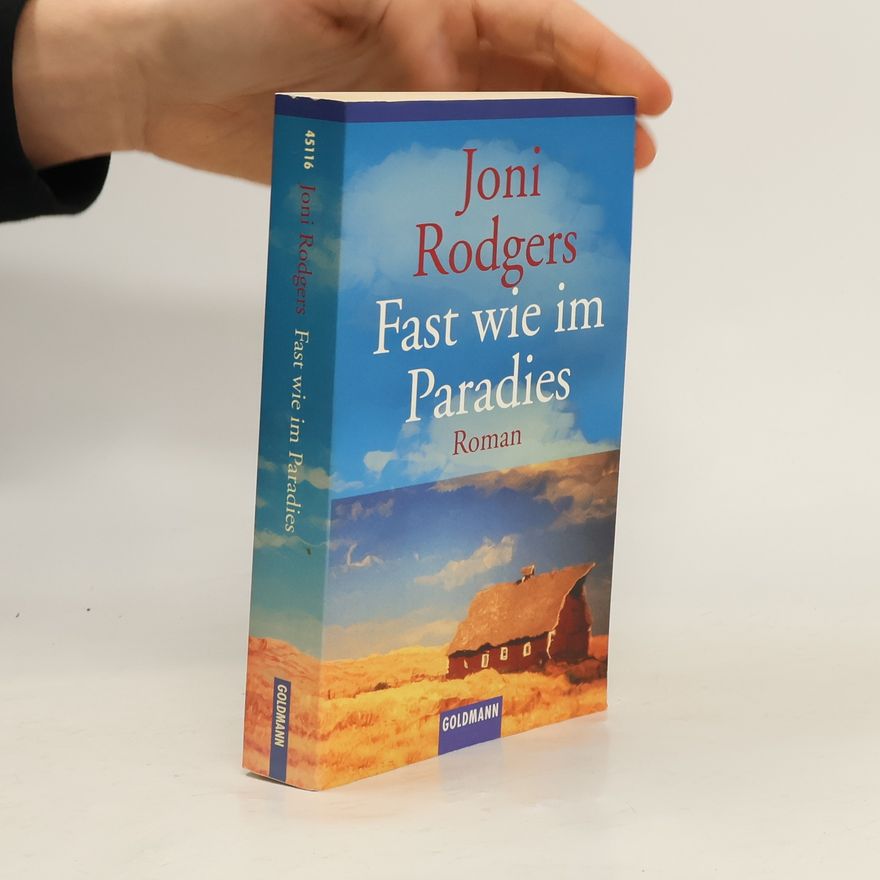 Joni Rodgers Fast wie im Paradies