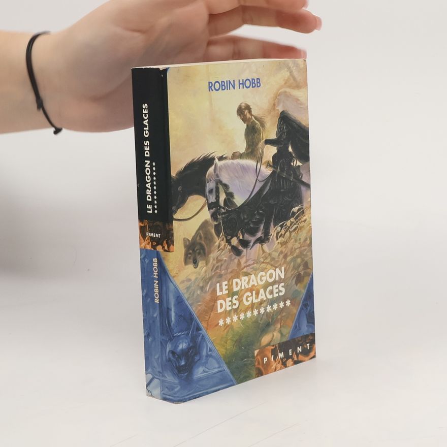 Robin Hobb L'Assassin royal: Le Dragon des glaces