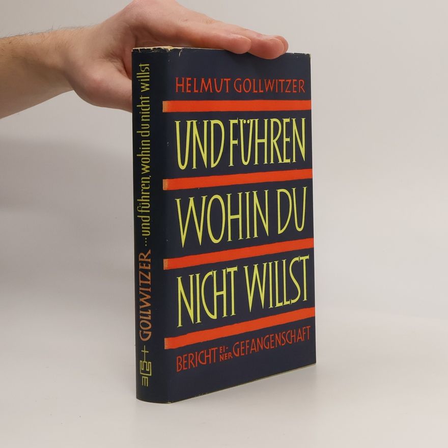 Helmut Gollwitzer ... und führen, wohin du nicht willst