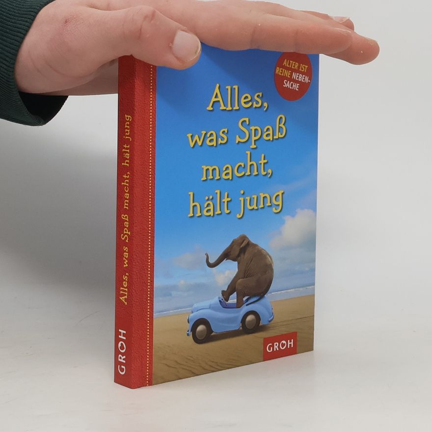 Autorenkollektiv Alles, was Spaß macht, hält jung