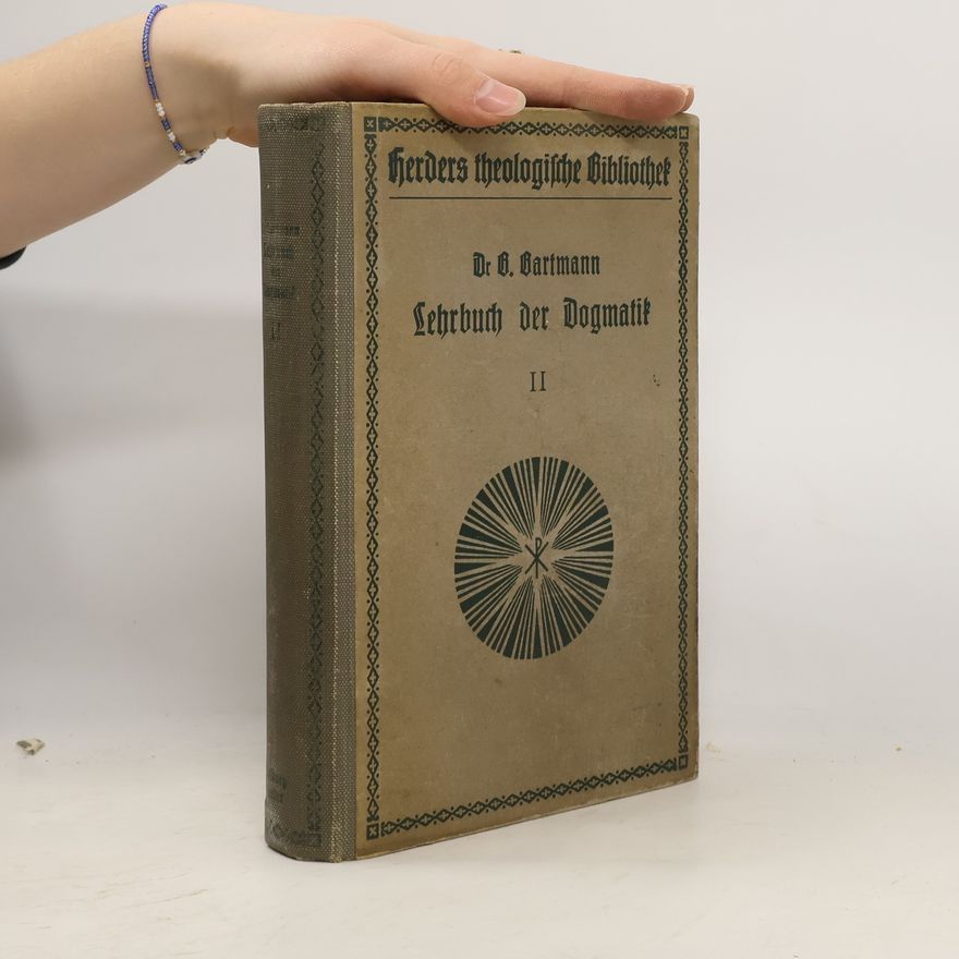 Bernhard Bartmann Lehrbuch der Dogmatik II