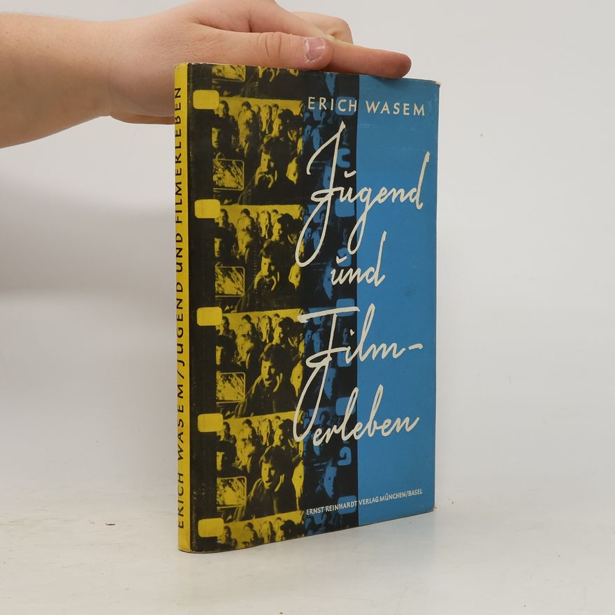Erich Wasem Jugend und Filmerleben