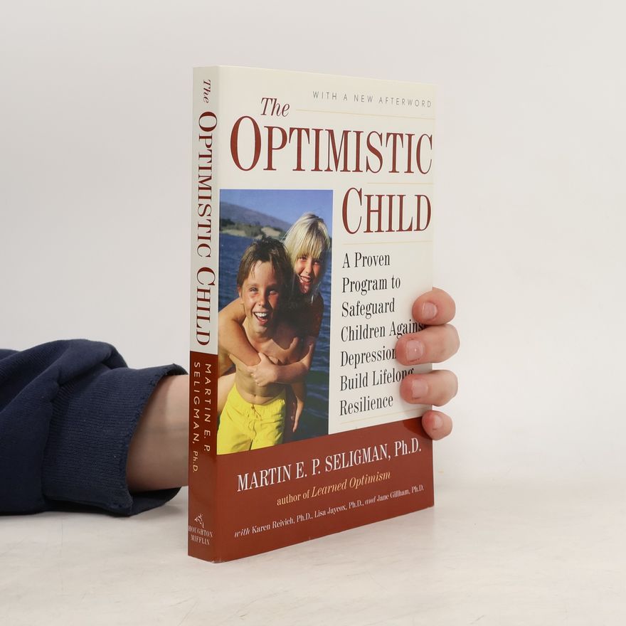 Martin E. P. Seligman The Optimistic Child