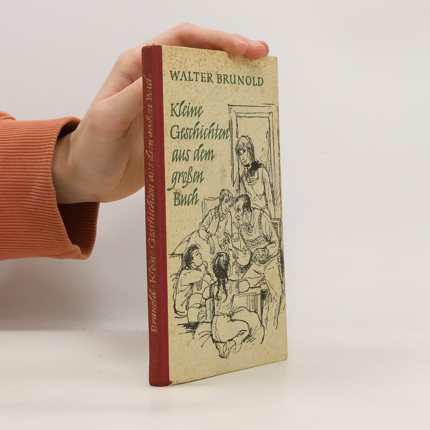 Walter Brunold Kleine Geschichten aus dem großen Buch