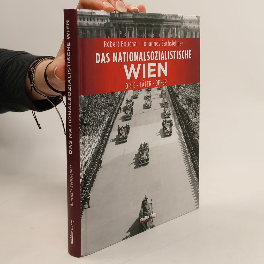 Robert Bouchal Das nationalsozialistische Wien